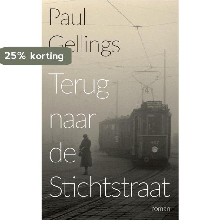 Terug naar de Stichtstraat 9789054524243 Paul Gellings, Boeken, Romans, Gelezen, Verzenden