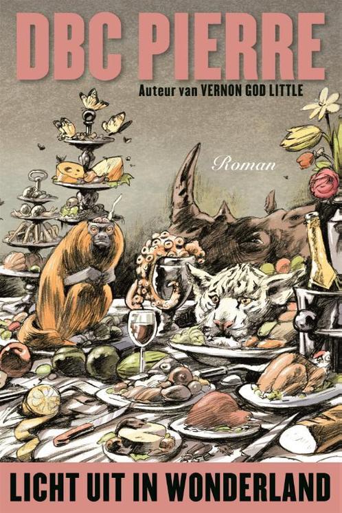 Licht uit in Wonderland 9789057594212 DBC Pierre, Boeken, Romans, Zo goed als nieuw, Verzenden