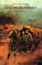 Geef me de ruimte ! / Historische trilogie / 1 9789060692738, Boeken, Verzenden, Gelezen, Thea Beckman