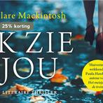 Ik zie jou / Dwarsligger / 515 9789049805913, Verzenden, Gelezen, Clare Mackintosh