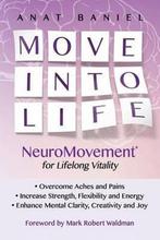 Move Into Life 9781519438881 Anat Baniel, Verzenden, Zo goed als nieuw, Anat Baniel