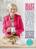 9781472214737 Cook Now Eat Later Mary Berry, Boeken, Kookboeken, Verzenden, Nieuw, Mary Berry