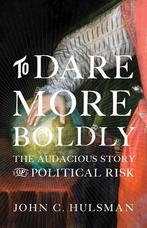 To Dare More Boldly | 9780691172194 | Hulsman, John C., Ophalen of Verzenden, Nieuw, Hulsman, John C.