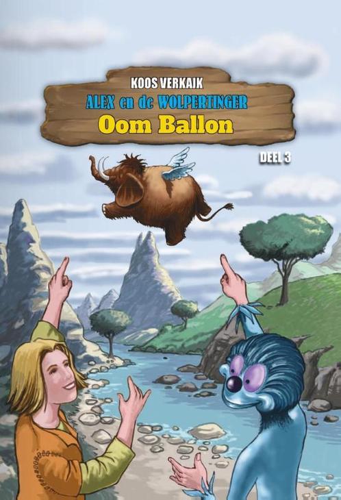 Oom Ballon / Alex en de Wolpertinger / 3 9789464932645, Boeken, Kinderboeken | Jeugd | 10 tot 12 jaar, Zo goed als nieuw, Verzenden