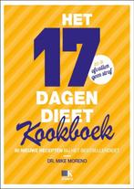 Het 17 dagen dieet kookboek 9789021552705 Mike Moreno, Boeken, Gelezen, Mike Moreno, Verzenden