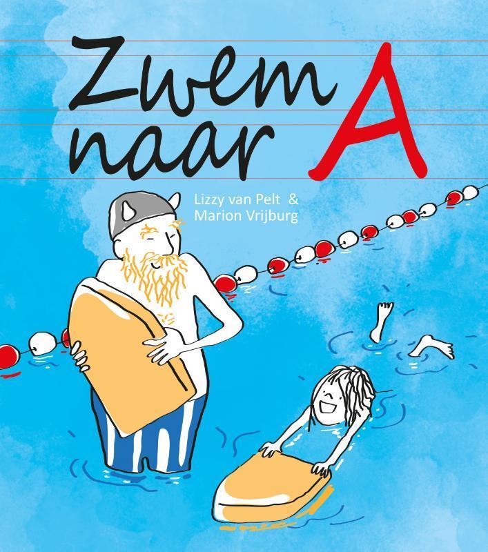 Zwem naar A 9789085167563 Lizzy van Pelt, Boeken, Kinderboeken | Kleuters, Gelezen, Verzenden