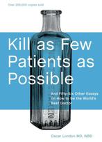 Kill As Few Patients As Possible 9781580089173 Oscar London, Verzenden, Gelezen, Oscar London