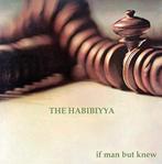 The Habibiyya - If Man But Knew - CD, Ophalen of Verzenden, Nieuw in verpakking