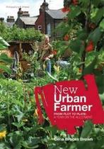 New Urban Farmer 9781844008179 Celia Brooks Brown, Verzenden, Zo goed als nieuw, Celia Brooks Brown