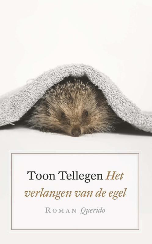 Het verlangen van de egel 9789021402352 Toon Tellegen, Boeken, Romans, Zo goed als nieuw, Verzenden