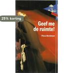 Geef me de ruimte 9789001561123 Beckman, Boeken, Verzenden, Gelezen, Beckman