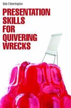 Presentation Skills for Quivering Wrecks 9781904879800, Verzenden, Gelezen, Bob Etherington