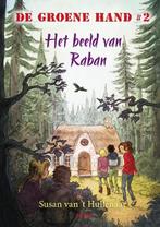 Het beeld van Raban / De groene hand / 2 9789402601817, Boeken, Verzenden, Zo goed als nieuw, Susan van 't Hullenaar