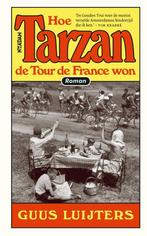 9789046829578 Hoe Tarzan de Tour de France won, Verzenden, Zo goed als nieuw, Guus Luijters