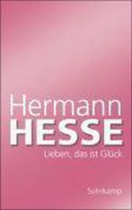 Lieben, das ist Glück 9783518459775 Hermann Hesse, Hermann Hesse, Volker Michels, Gelezen, Verzenden
