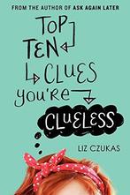 Top Ten Clues Youre Clueless / HarperTeen 9780062272423, Verzenden, Gelezen, Liz Czukas