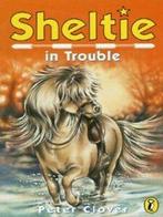 Sheltie: Sheltie in trouble by Peter Clover (Paperback), Gelezen, Peter Clover, Verzenden