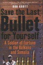 Save the last bullet for yourself: a soldier of fortune in, Gelezen, Verzenden, Rob Krott