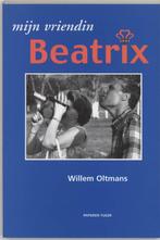Mijn vriendin Beatrix 9789067281010 Willem Oltmans, Boeken, Verzenden, Zo goed als nieuw, Willem Oltmans
