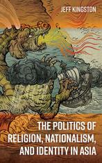 9781442276864 The Politics of Religion, Nationalism, and ..., Boeken, Verzenden, Zo goed als nieuw, Jeff Kingston