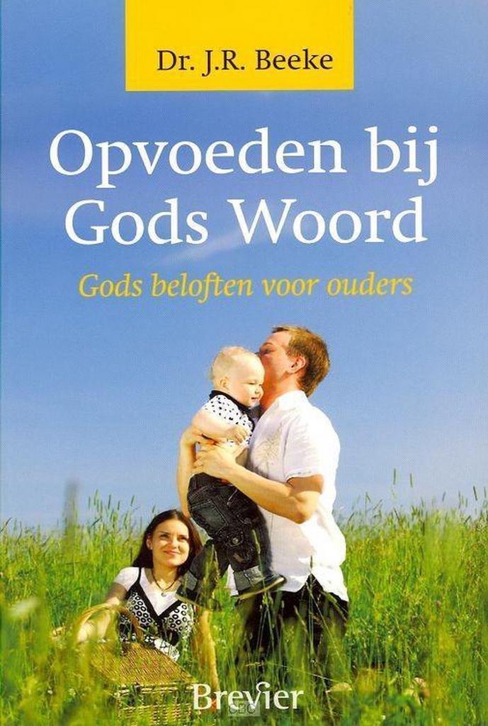 Opvoeden bij Gods Woord 9789491583209 Joel R. Beeke, Boeken, Politiek en Maatschappij, Zo goed als nieuw, Verzenden