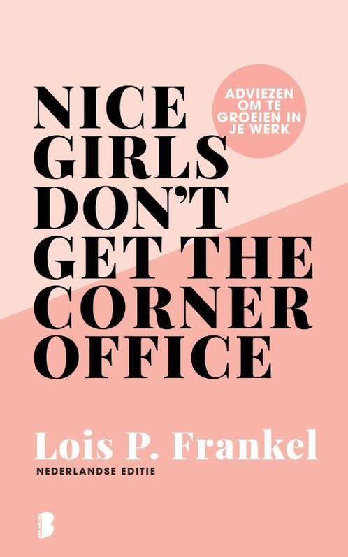 Nice girls dont get the corner office 9789022584682, Boeken, Psychologie, Zo goed als nieuw, Verzenden