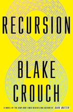 Recursion 9781984826015 Blake Crouch, Verzenden, Gelezen, Blake Crouch