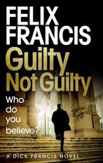 Guilty Not Guilty 9781471173196 Felix Francis, Boeken, Verzenden, Gelezen, Felix Francis