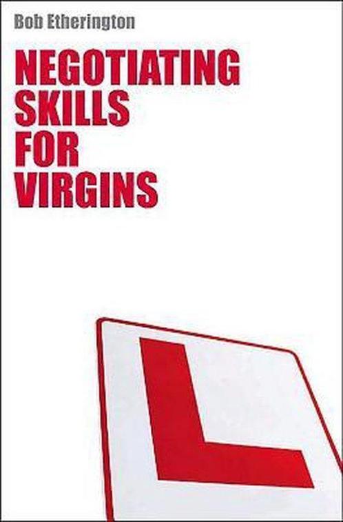 Negotiating Skills for Virgins 9781905736447 Bob Etherington, Boeken, Overige Boeken, Gelezen, Verzenden