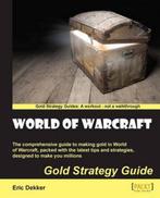 9781849693622 World of Warcraft Gold Strategy Guide, Boeken, Nieuw, Eric Dekker, Verzenden