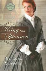 Kring van spionnen 9789064512247 Roseanna M White, Boeken, Verzenden, Zo goed als nieuw, Roseanna M White