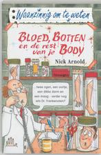 Bloed, Botten En De Rest Van Je Body 9789020605037, Gelezen, Nick Arnold, geen, Verzenden