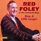 cd - Red Foley &amp; His Crossroad Boys - Stay A Little L..., Verzenden, Zo goed als nieuw
