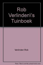 Rob Verlindens tuinboek 9789051213867 Rob Verlinden, Gelezen, Rob Verlinden, Verzenden
