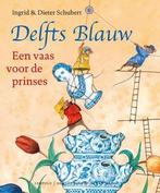 Delfts Blauw Een vaas voor de prinses, Boeken, Nieuw, Verzenden