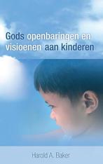 Gods Openbaringen en Visioenen aan kinderen 9789075226768, Boeken, Verzenden, Gelezen, Harold A. Baker