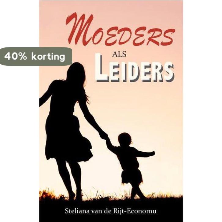 Moeders als leiders 9789082950113, Boeken, Literatuur, Zo goed als nieuw, Verzenden