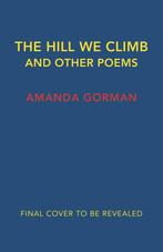 The Hill We Climb and Other Poems 9781784744618, Boeken, Verzenden, Zo goed als nieuw, Amanda Gorman