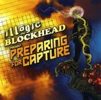 cd - Illogic And  Blockhead - Preparing For Capture, Verzenden, Zo goed als nieuw