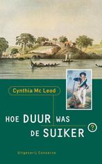 9789054294481 Hoe duur was de suiker? | Tweedehands, Verzenden, Zo goed als nieuw, Cynthia Mac Leod