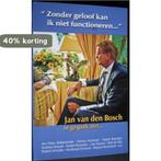 Zonder geloof kan ik niet functioneren... 9789071332050, Boeken, Verzenden, Gelezen, Jan van den Bosch