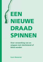 Een nieuwe draad spinnen 9789462472907 Karin Westerink, Verzenden, Zo goed als nieuw, Karin Westerink