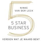 5 Star Business 9789083243306 Ninke van der Leck, Verzenden, Zo goed als nieuw, Ninke van der Leck
