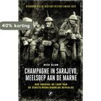 Champagne in Sarajevo, meelsoep aan de Marne 9789089754943, Verzenden, Zo goed als nieuw, Rick Blom