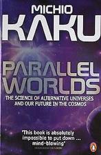 Parallel Worlds: The Science of Alternative Universes an..., Boeken, Gelezen, Michio Kaku, Verzenden