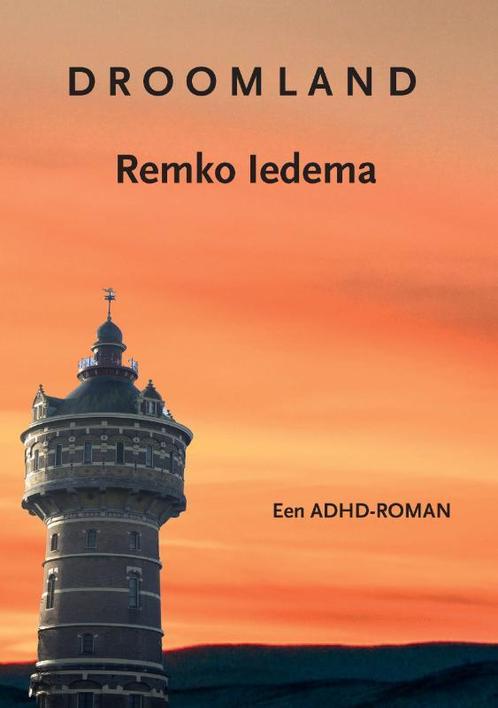 Droomland 9789492394385 Remko Iedema, Boeken, Overige Boeken, Gelezen, Verzenden