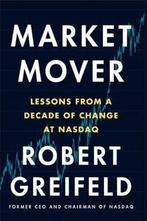 9781529343779 Market Mover Lessons from a Decade of Chang..., Verzenden, Nieuw, Robert Greifeld