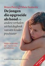 De jongen die opgroeide als hond (geactualiseerde editie, Boeken, Verzenden, Zo goed als nieuw, Bruce Perry