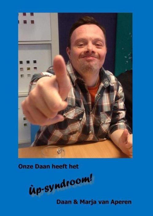 Onze Daan heeft het Up-syndroom 9789461292308, Boeken, Hobby en Vrije tijd, Zo goed als nieuw, Verzenden