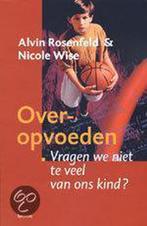 Over Opvoeden 9789020945362 A. Rosenfeld, Verzenden, Gelezen, A. Rosenfeld